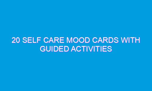 20 Self Care Mood Cards with Guided Activities