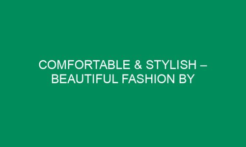 Comfortable & Stylish – Beautiful Fashion by YUGAclothes