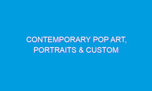 Contemporary Pop Art, Portraits & Custom Paintings by Richard Day