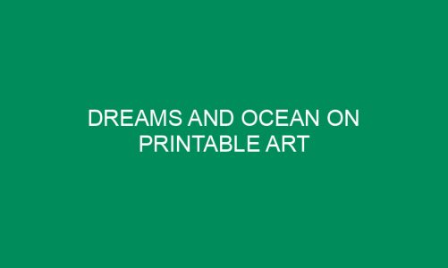 Dreams and Ocean On Printable Art