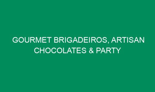 Gourmet Brigadeiros, Artisan Chocolates & Party Favors