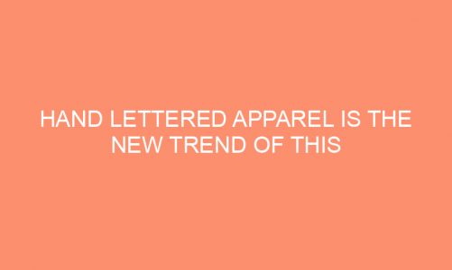 Hand Lettered Apparel is the New Trend of this Season!