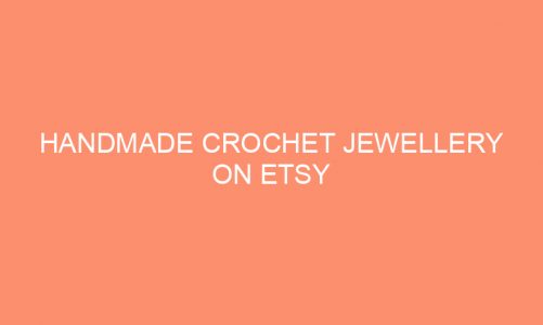Handmade Crochet Jewellery On Etsy
