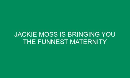 Jackie Moss is Bringing You The Funnest Maternity Gowns Ever!
