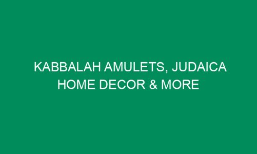 Kabbalah Amulets, Judaica Home Decor & More